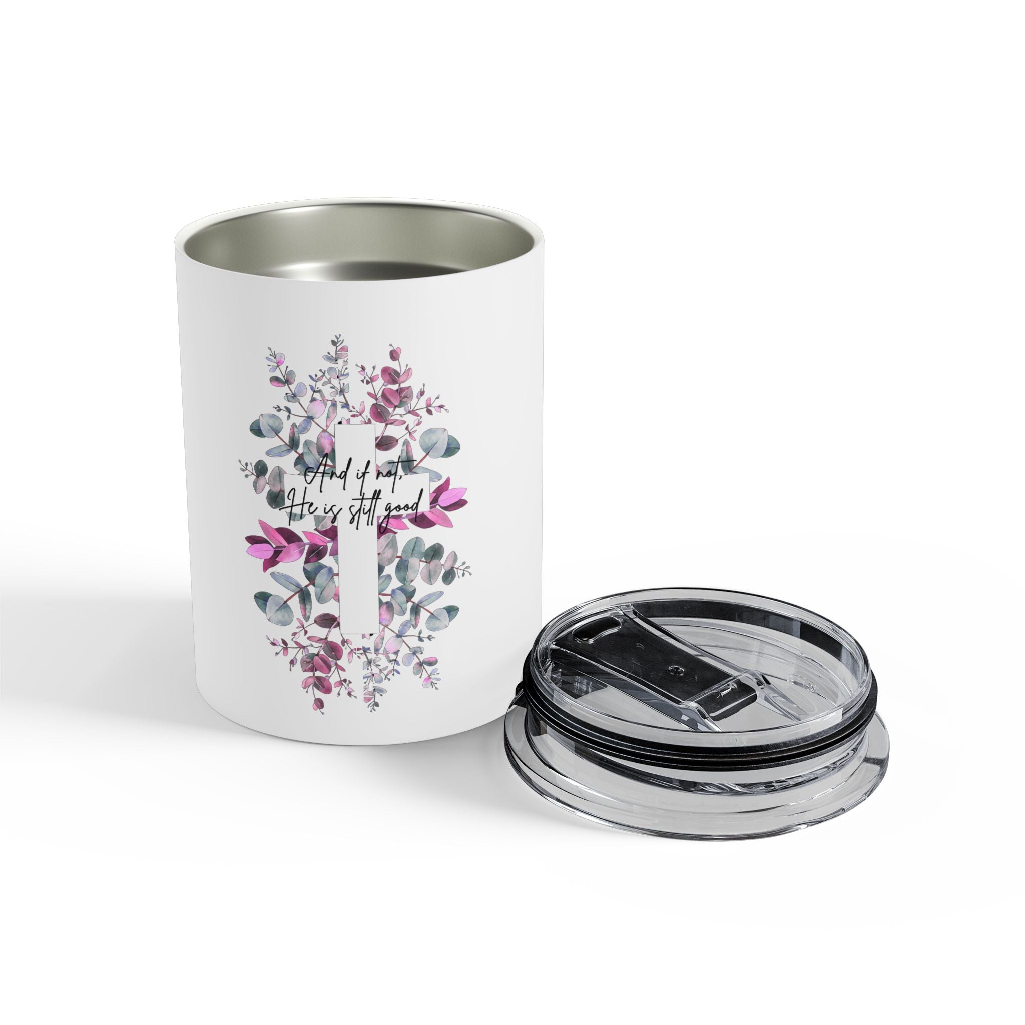 He is Still Good Tumbler 10oz