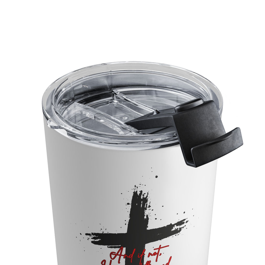And if Not Tumbler 10oz