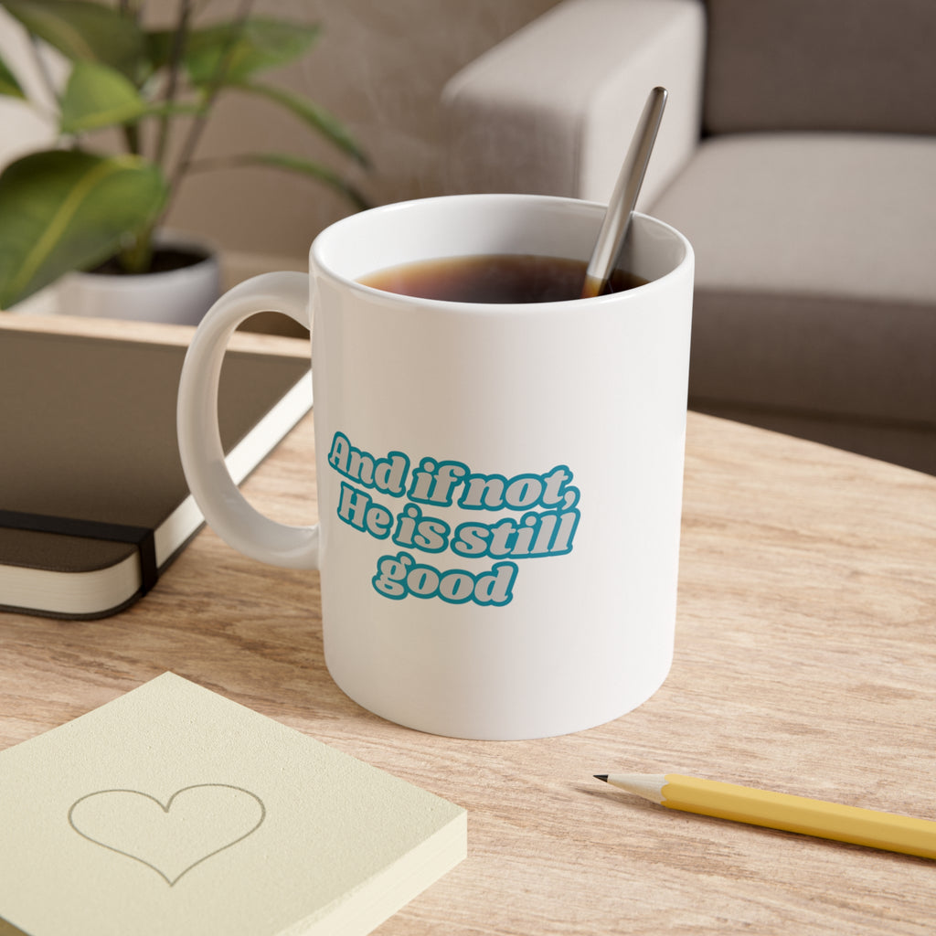 Still Good White Ceramic Mug, 11oz