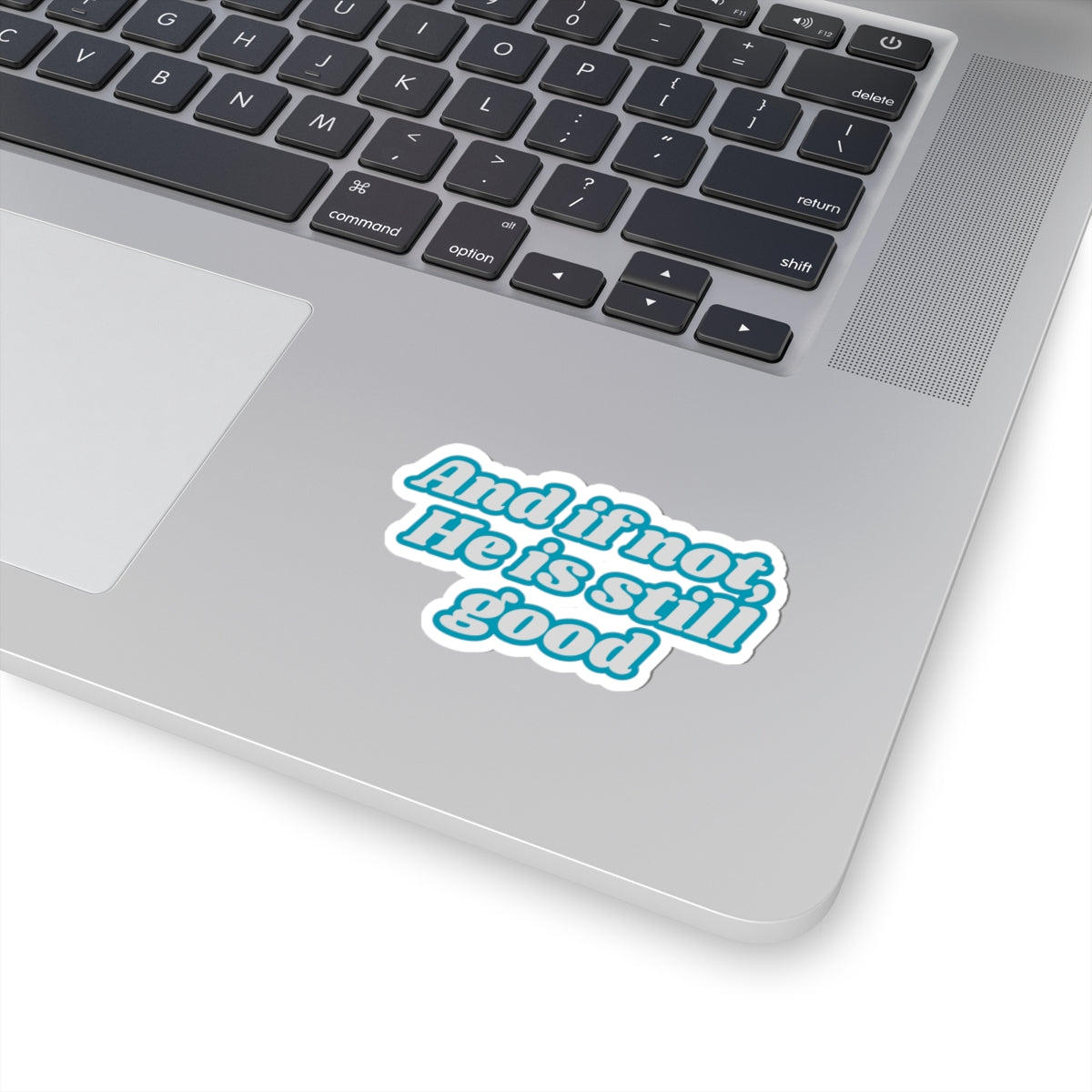 Still Good Kiss-Cut Stickers