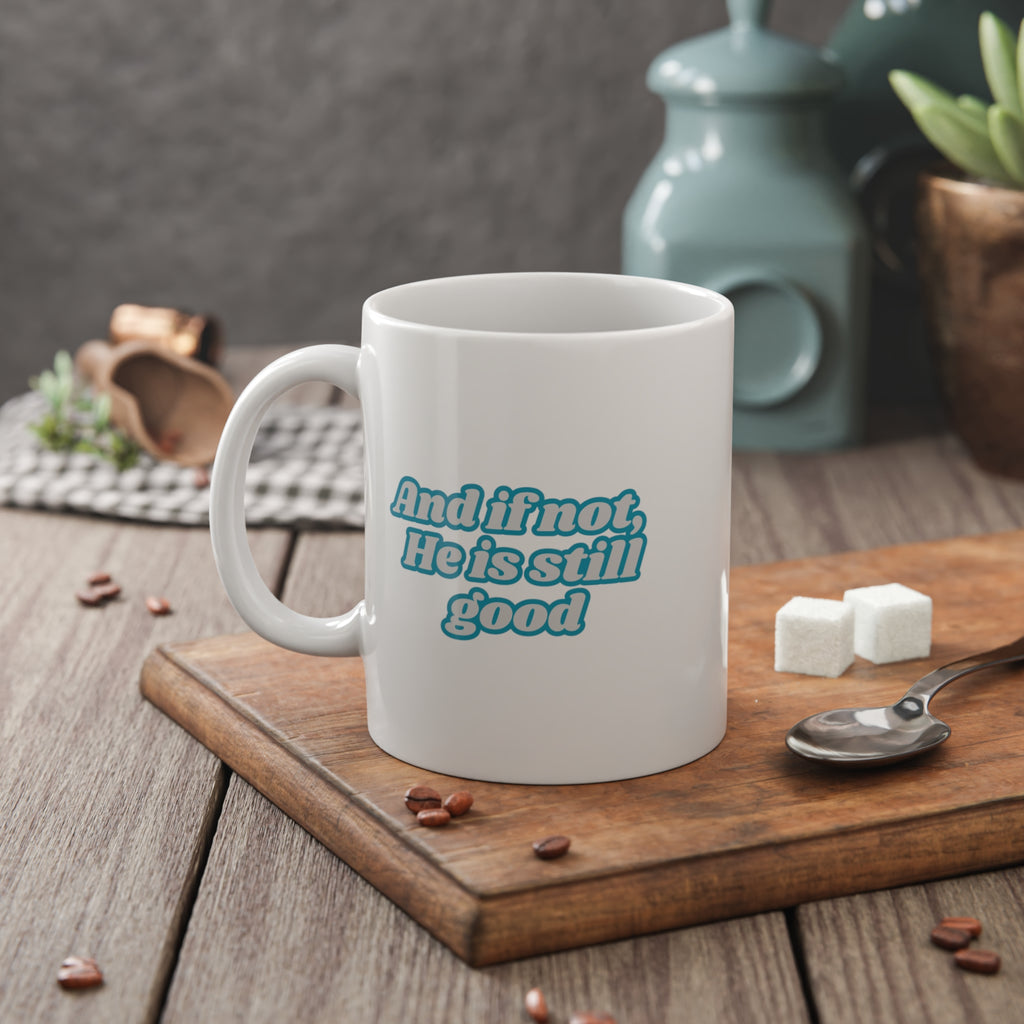 Still Good White Ceramic Mug, 11oz
