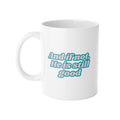 Still Good White Ceramic Mug, 11oz